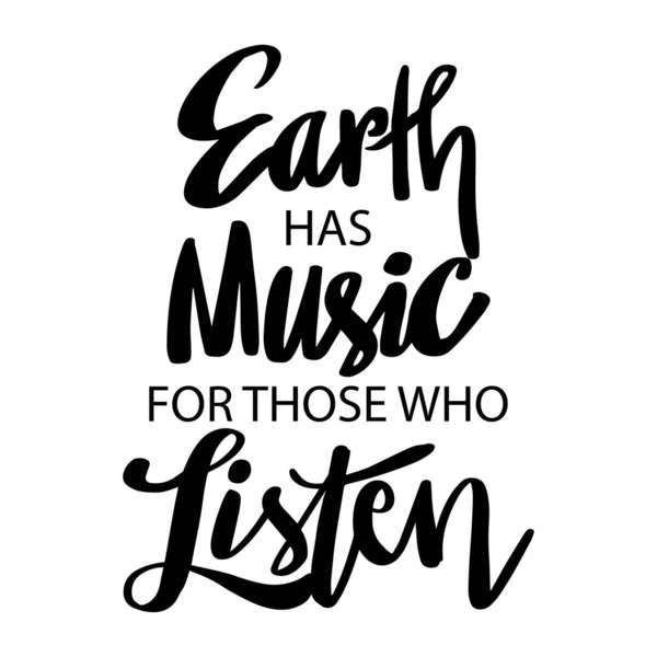 Aarde Heeft Muziek Voor Hen Die Luisteren Aanplakbiljet — Stockvector