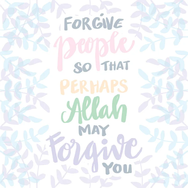 Forgive People Perhaps Allah May Give You — Stock Vector