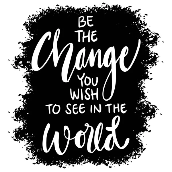 Change You Wish See World Poster Quote — Stock Vector