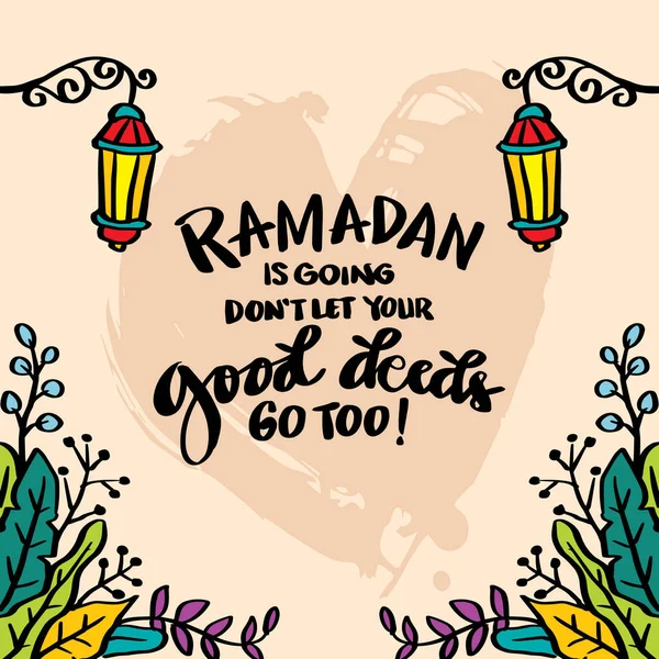 Ramadan Andra Non Lasciar Andare Anche Tue Buone Azioni Citazioni — Vettoriale Stock