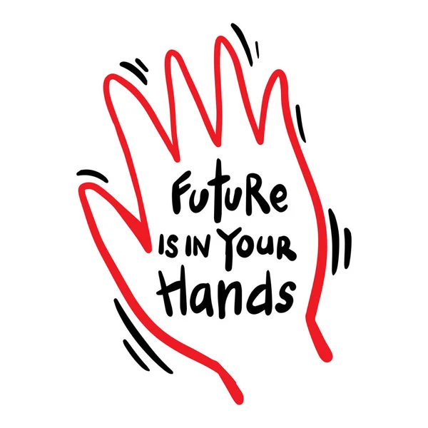 Future Your Hands Lettering Poster Quotes — Stock Vector