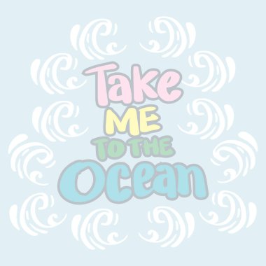 Beni okyanusa götür. Poster tırnak içinde.