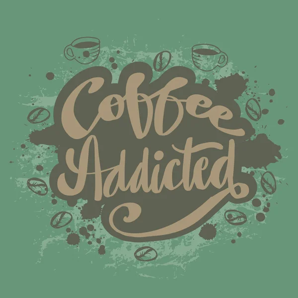 Coffee Addicted Hand Lettering Slogan Concept — ストックベクタ