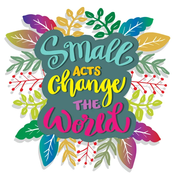 Small Acts Change Word Lettering Poster Quotes — Archivo Imágenes Vectoriales