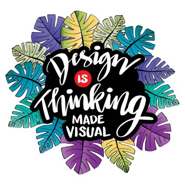 Tasarım görsel yaratılmış düşünmektir. Poster tırnak içinde.