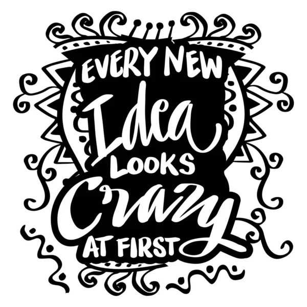 Every New Ideas Looks Crazy First Poster Quotes — 스톡 벡터