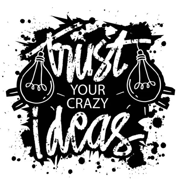 Trust Your Crazy Ideas Poster Quotes — стоковый вектор