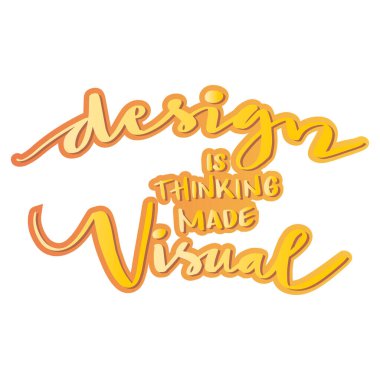 Tasarım görsel yaratılmış düşünmektir. Poster tırnak içinde.