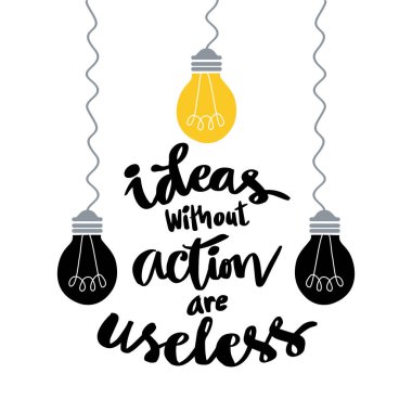 Eylemsiz fikirler yararsızdır. Poster tırnak içinde.