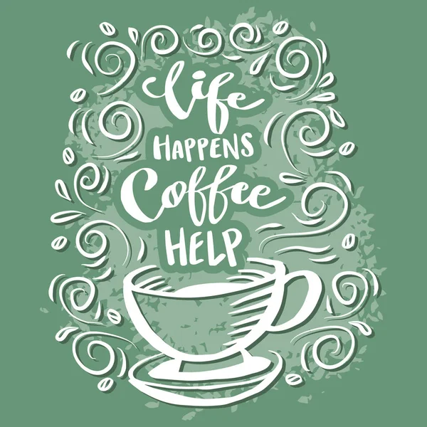 Hayat kahveye yardım eder. Poster tırnak içinde.