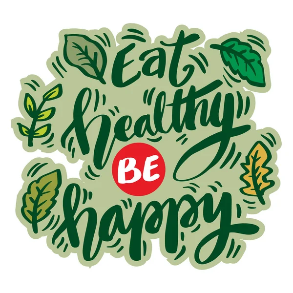 Eat Healthy Happy Hand Lettering Poster Quotes — Stock Vector