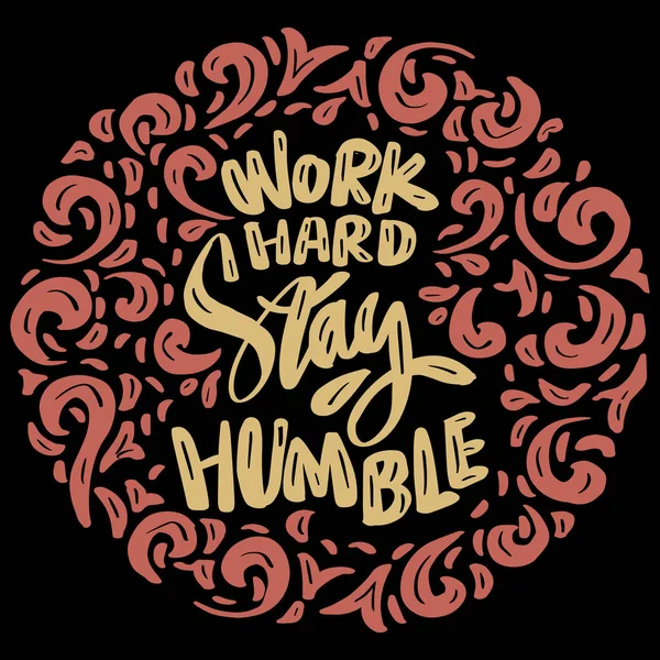 Work Hard Stay Humble Hand Lettering Poster Quotes — ストックベクタ