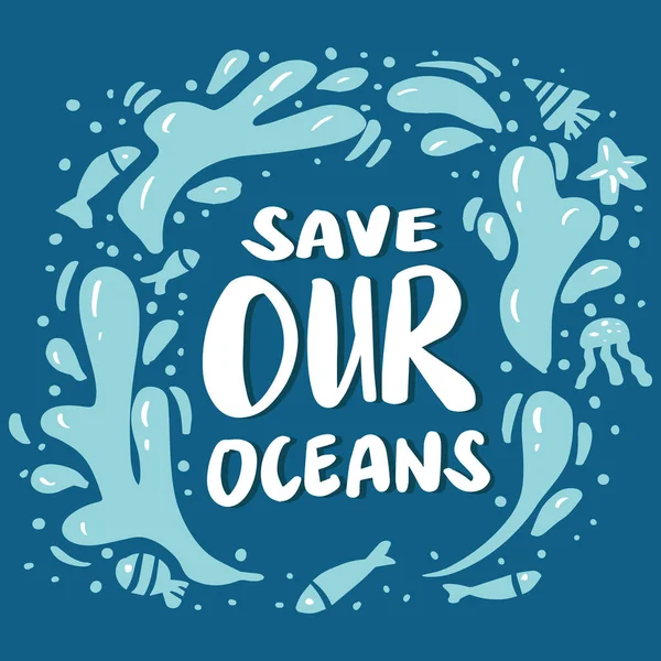 Our Oceans Hand Drawn Lettering Protect Ocean Concept — ストックベクタ