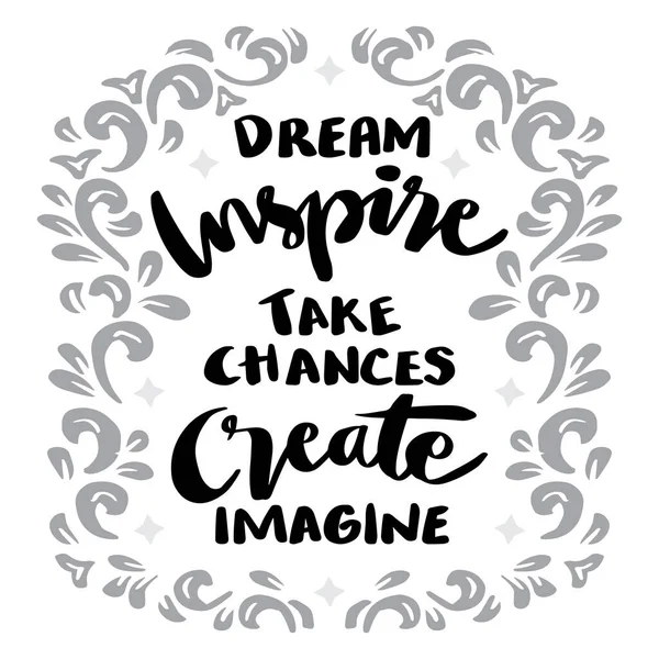 Rêve Inspirer Prendre Des Risques Créer Imaginer Lettrage Main Affiche — Image vectorielle