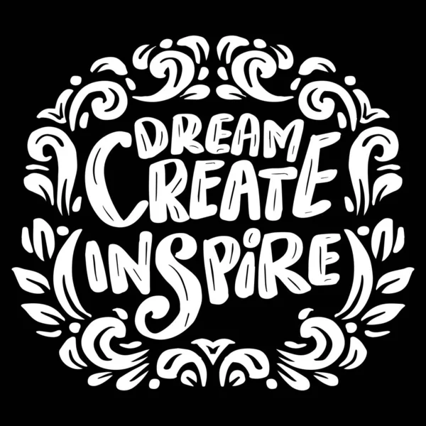 Dream Create Inspire Hand Lettering Poster Quotes — Vetor de Stock