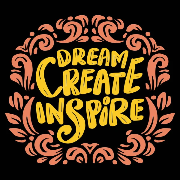 Dream Create Inspire Hand Lettering Poster Quotes — Stock Vector
