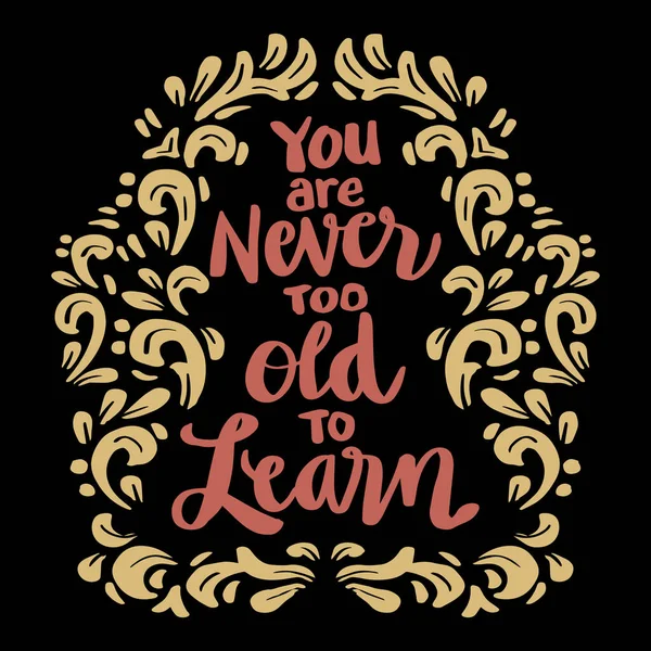 You Never Too Old Learn Hand Lettering Poster Quotes — 스톡 벡터