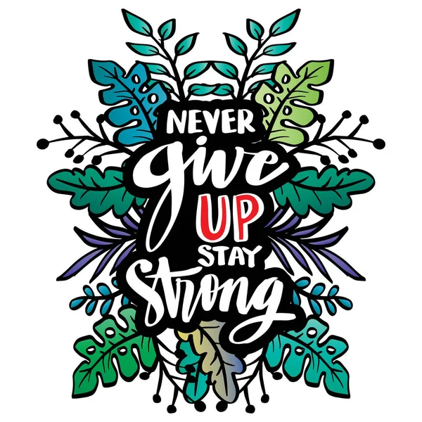 Never Give Stay Strong Hand Lettering Motivational Quote — стоковый вектор