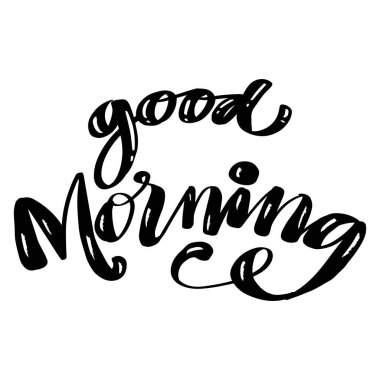 Good Morning lettering quote. Hand drawn text phrase 