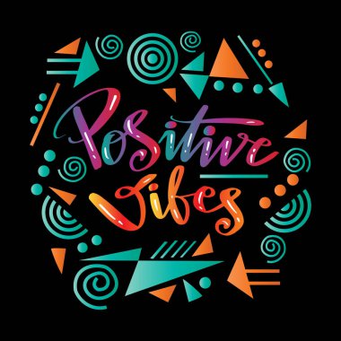 Positive vibes phrase hand lettering. Poster quotes.