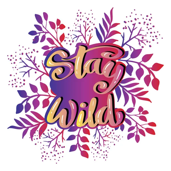 Stay Wild Lettering Floral Ornament Poster Quotes — Stok Vektör