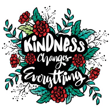 Kindness changes everything hand lettering. Motivational quotes.