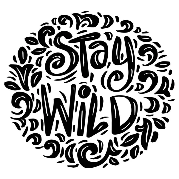 Stay Wild Lettering Phrase Poster Quote — Stok Vektör