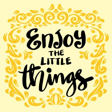  Enjoy the little things hand lettering. Poster quote.