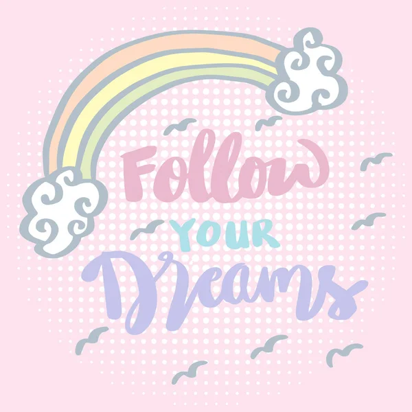 Follow Your Dreams Hand Lettering Poster Quote —  Vetores de Stock