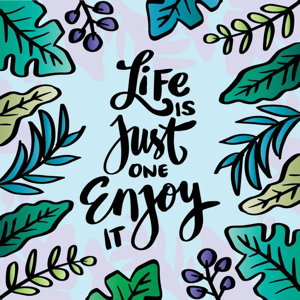 Life Just One Enjoy Hand Lettering Poster Quotes — Stock Vector