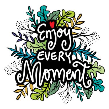 Her anın tadını çıkar. Poster alıntısı.