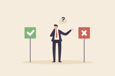 Right or wrong. Business decision right or wrong, true or false, correct and incorrect.