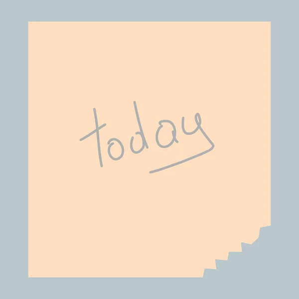 Cartoon today sticky notes. Cute scrap from notepad for noting, coloured isolated sticker, paper list school notebook, noticeboard label, office sticker, neat vector illustration. Notepad sticky — Image vectorielle