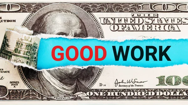 Dobré pracovní slovo dopisy 100 dolarů bankovka s dobrým pracovním nápisem. Obchodní koncepce. Dobrý symbol práce. Dobrá práce. Business good work concept — Stock fotografie