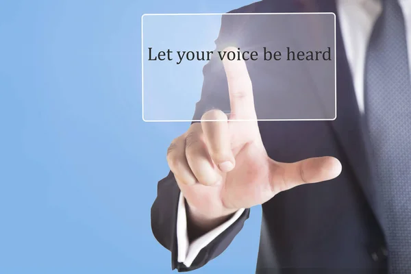Pengusaha Menyentuh Layar Virtual Biarkan Suara Anda Didengar Kata — Stok Foto