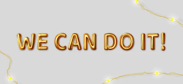 We can do it. Vector motivational inscription for the best wishes made — Stock Vector