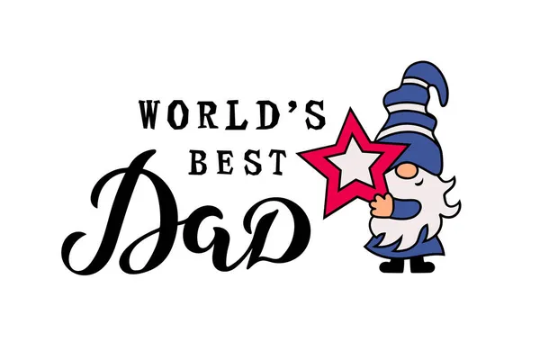 Handwritten Lettering World Best Dad Gnome Vector Illustration — Stock Vector