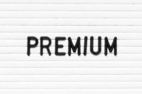Black Letter Word Pemium White Felt Board Background — Stock Photo, Image