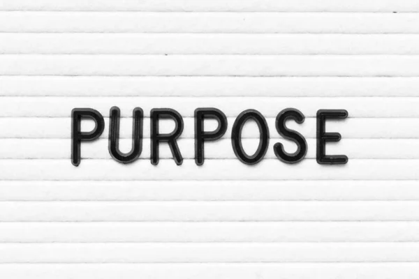 Black Letter Word Purpose White Felt Board Background — Stock Photo, Image