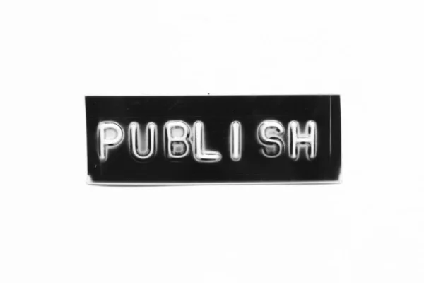 Black Color Banner Have Embossed Letter Word Publish White Paper — Stock Photo, Image