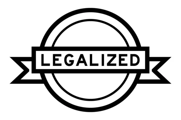 Vintage Schwarze Farbe Rundes Etikett Banner Mit Wort Legalisiert Auf — Stockvektor