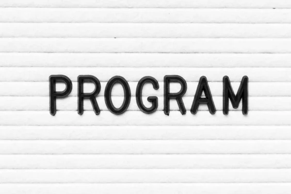 Μαύρο Γράμμα Πρόγραμμα Λέξεων Λευκό Φόντο Πίνακα Τσόχας — Φωτογραφία Αρχείου