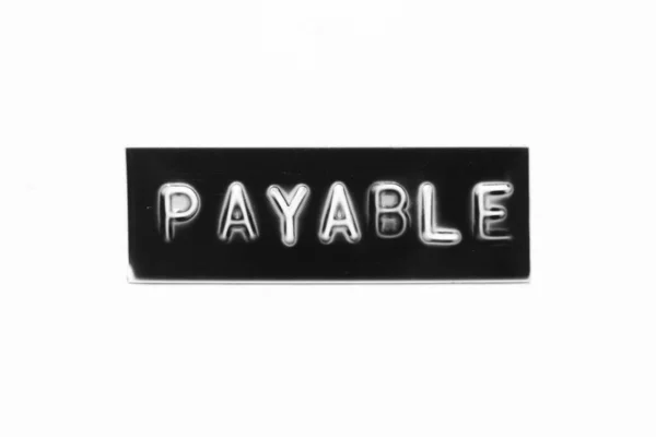 Black Color Banner Have Embossed Letter Word Payable White Paper — Stockfoto