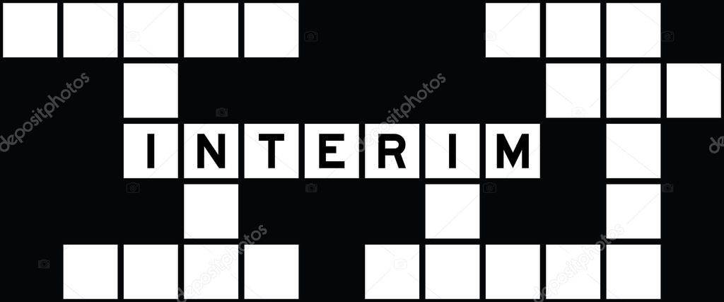 Alphabet letter in word interim on crossword puzzle background
