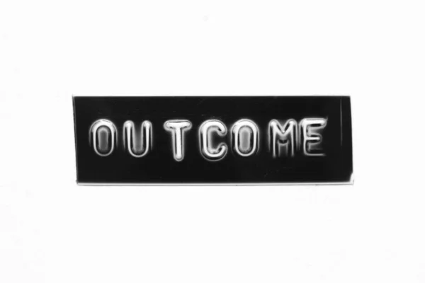 Black Color Banner Have Embossed Letter Word Outcome White Paper — Stockfoto