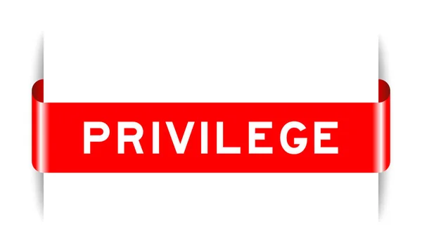 Rode Kleur Ingevoegd Label Banner Met Woord Privilege Witte Achtergrond — Stockvector