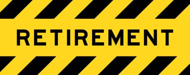 Sarı ve siyah renkli çizgi çizgili etiket pankartı ile kelime emekliliği