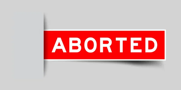 Etiqueta Adhesiva Insertada Color Rojo Con Palabra Abortada Sobre Fondo — Archivo Imágenes Vectoriales