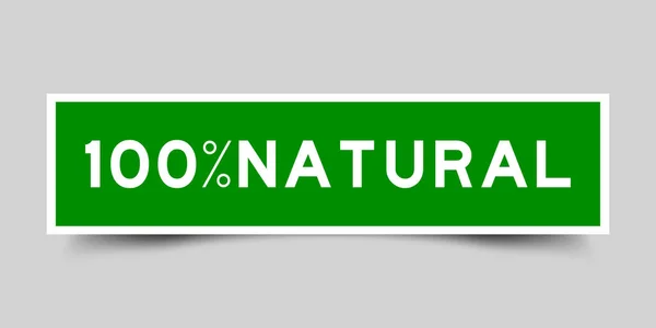 Matrica Címke Szó 100 Ban Természetes Zöld Színű Szürke Háttér — Stock Vector