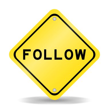 Yellow color transportation sign with word follow on white background